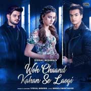 Woh Chaand Kahan Se Laogi - Vishal Mishra Mp3 Song